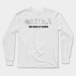 We Ride At Dawn Long Sleeve T-Shirt